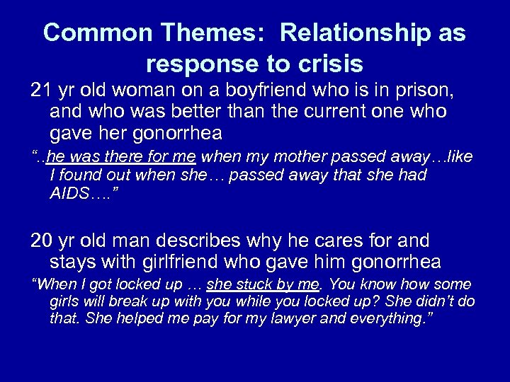 Common Themes: Relationship as response to crisis 21 yr old woman on a boyfriend