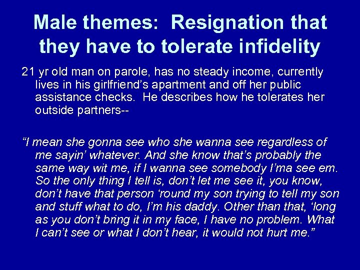 Male themes: Resignation that they have to tolerate infidelity 21 yr old man on