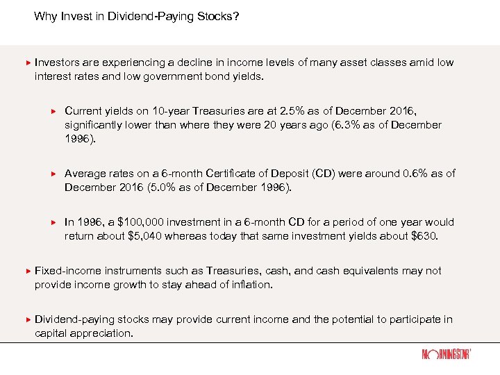 Why Invest in Dividend-Paying Stocks? Investors are experiencing a decline in income levels of
