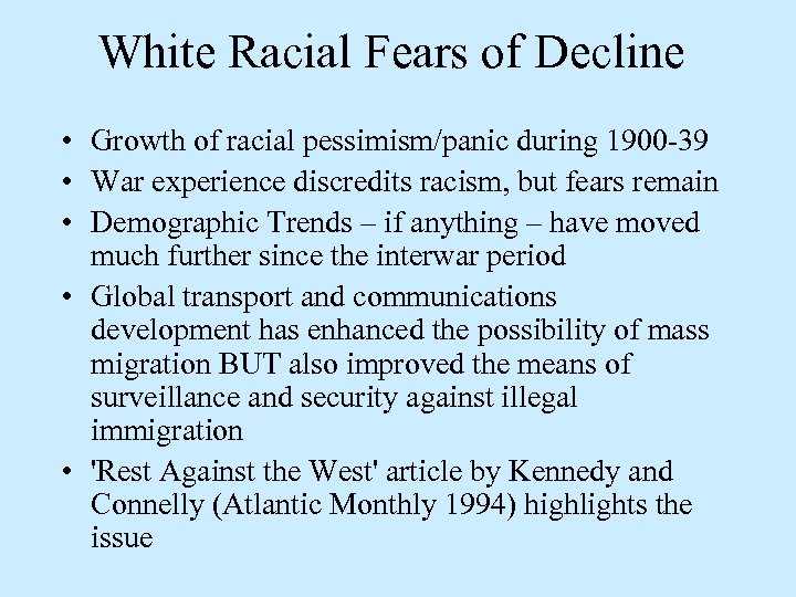 White Racial Fears of Decline • Growth of racial pessimism/panic during 1900 -39 •