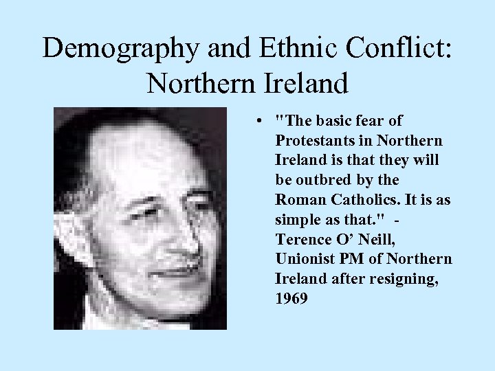 Demography and Ethnic Conflict: Northern Ireland • 