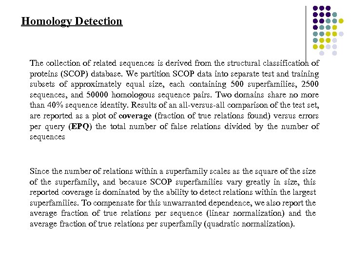 Homology Detection The collection of related sequences is derived from the structural classification of