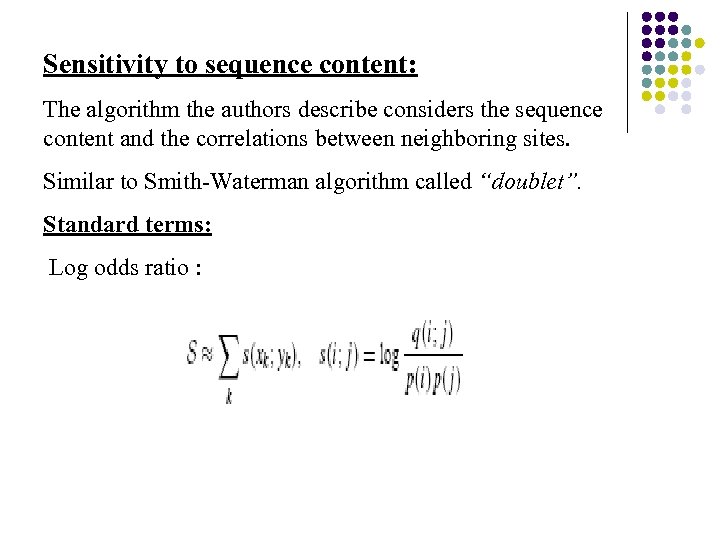 Sensitivity to sequence content: The algorithm the authors describe considers the sequence content and