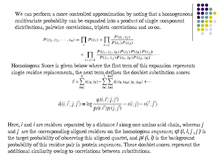 We can perform a more controlled approximation by noting that a homogeneous multivariate probability