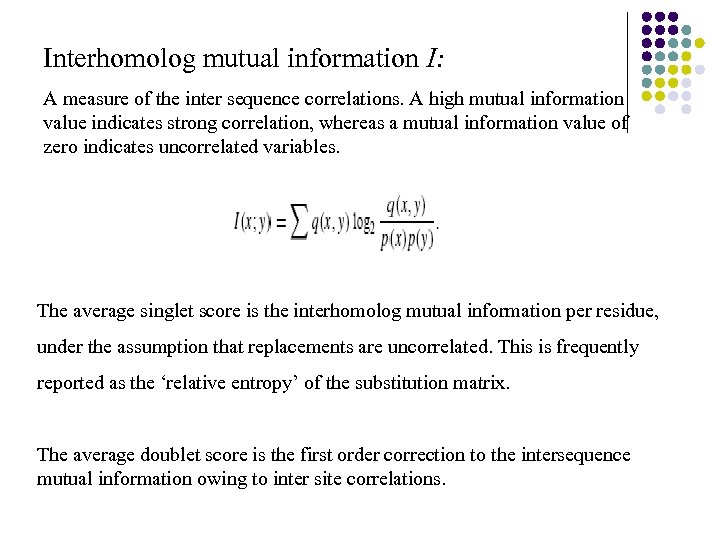 Interhomolog mutual information I: A measure of the inter sequence correlations. A high mutual