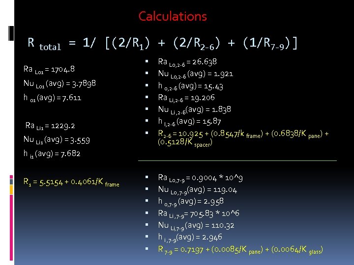 Calculations R total = 1/ [(2/R 1) + (2/R 2 -6) + (1/R 7