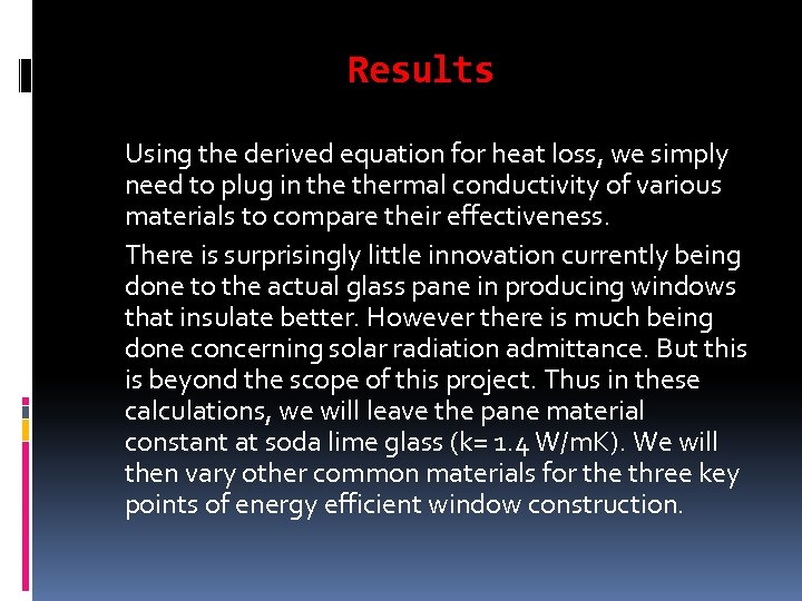 Results Using the derived equation for heat loss, we simply need to plug in