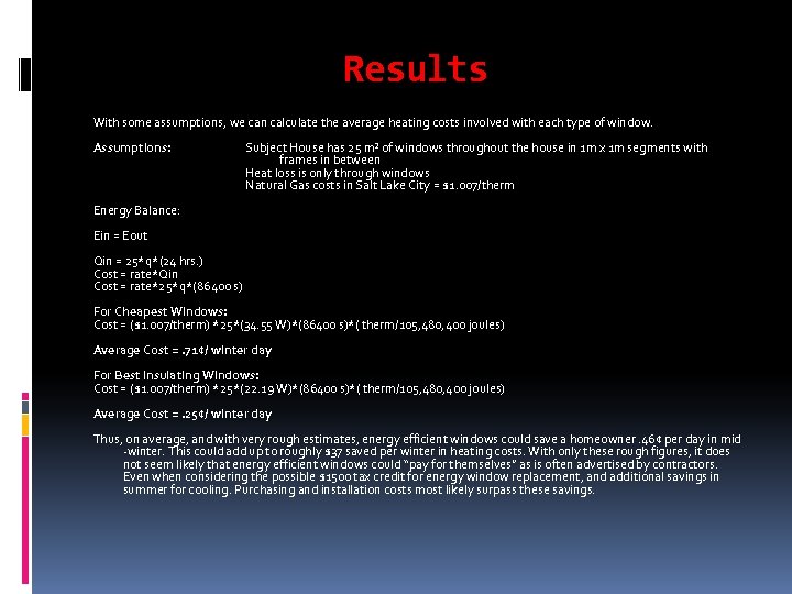 Results With some assumptions, we can calculate the average heating costs involved with each