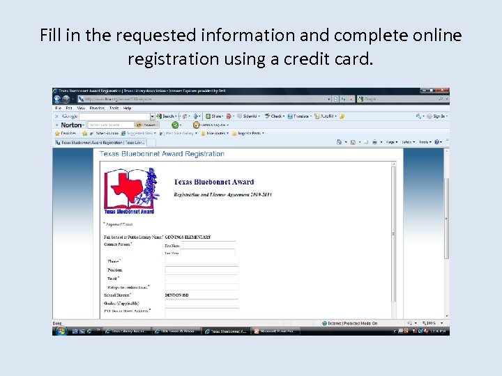 Fill in the requested information and complete online registration using a credit card. 