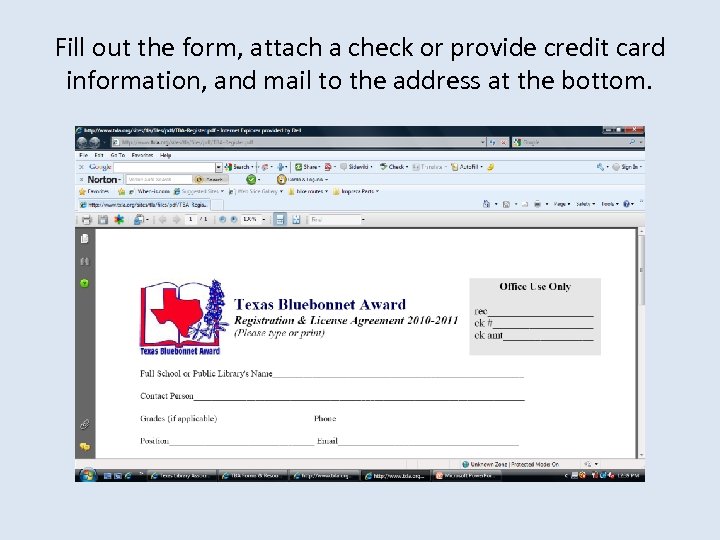 Fill out the form, attach a check or provide credit card information, and mail