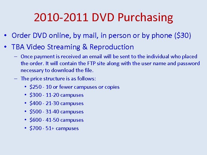 2010 -2011 DVD Purchasing • Order DVD online, by mail, in person or by