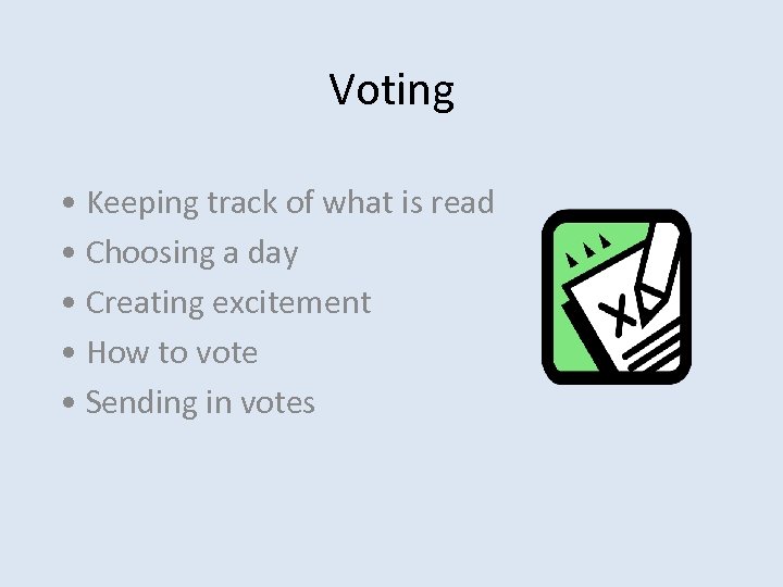 Voting • Keeping track of what is read • Choosing a day • Creating