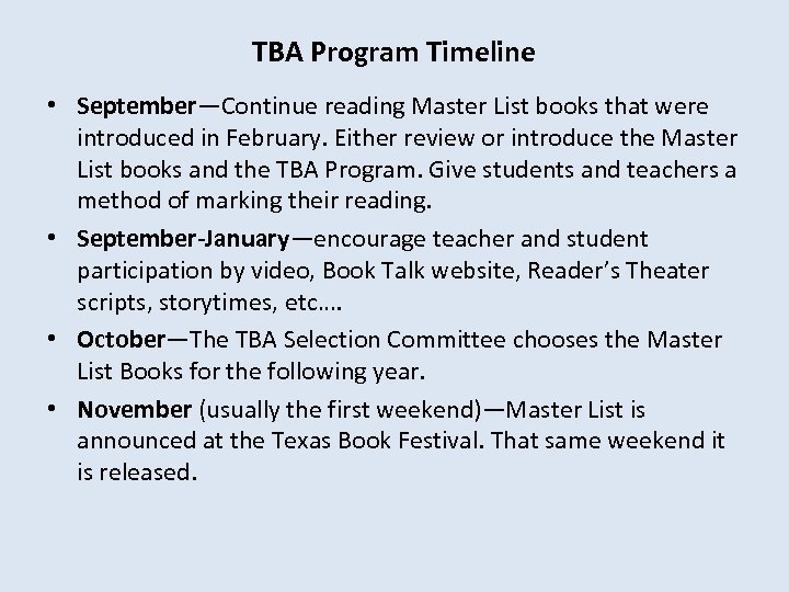 TBA Program Timeline • September—Continue reading Master List books that were introduced in February.