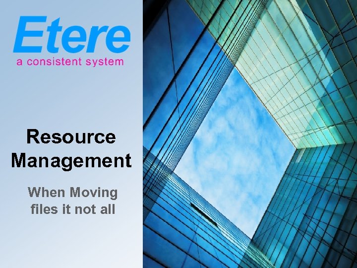 Resource Management When Moving files it not all 