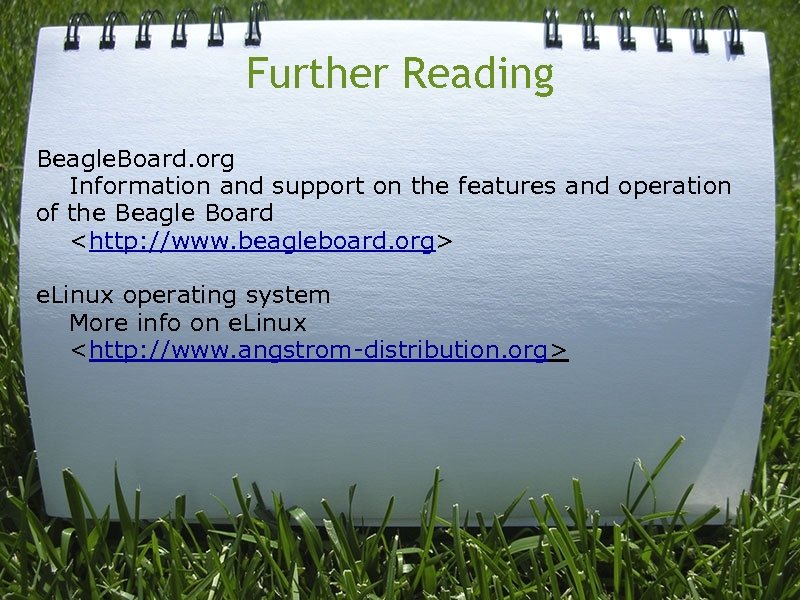 Further Reading Beagle. Board. org Information and support on the features and operation of