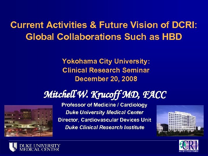 Current Activities & Future Vision of DCRI: Global Collaborations Such as HBD Yokohama City