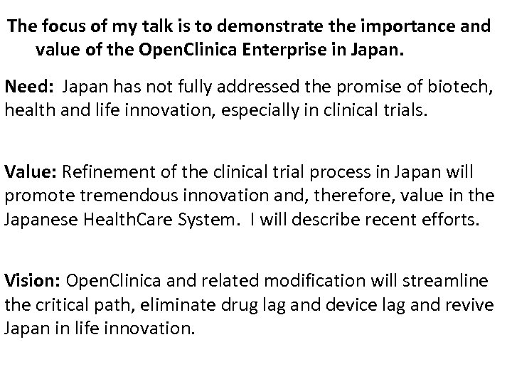 The focus of my talk is to demonstrate the importance and value of the