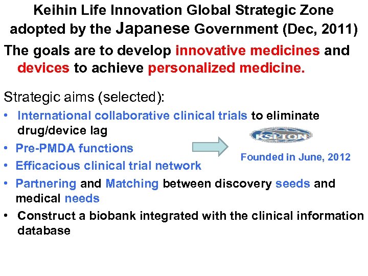 Keihin Life Innovation Global Strategic Zone adopted by the Japanese Government (Dec, 2011) The