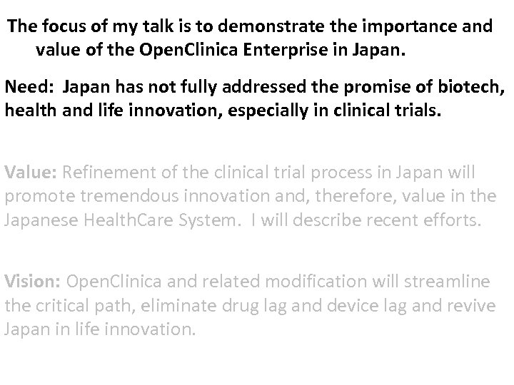 The focus of my talk is to demonstrate the importance and value of the