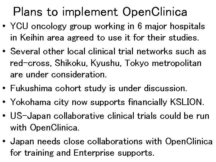 Plans to implement Open. Clinica • YCU oncology group working in 6 major hospitals