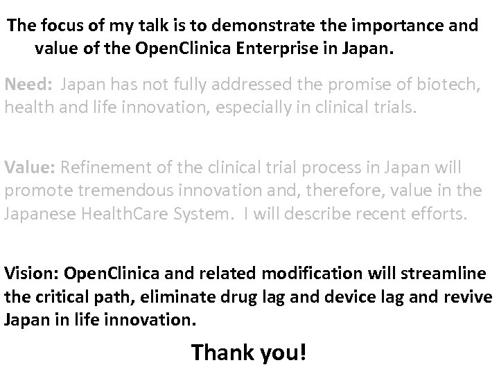 The focus of my talk is to demonstrate the importance and value of the