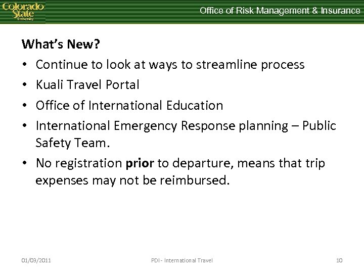 Office of Risk Management & Insurance What’s New? • Continue to look at ways