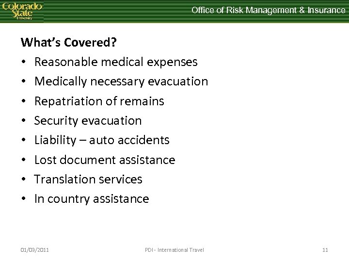 Office of Risk Management & Insurance What’s Covered? • Reasonable medical expenses • Medically