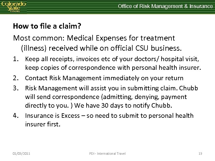 Office of Risk Management & Insurance How to file a claim? Most common: Medical