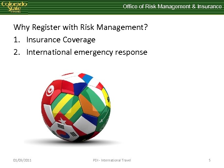 Office of Risk Management & Insurance Why Register with Risk Management? 1. Insurance Coverage