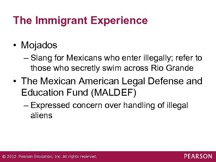 The Immigrant Experience • Mojados – Slang for Mexicans who enter illegally; refer to