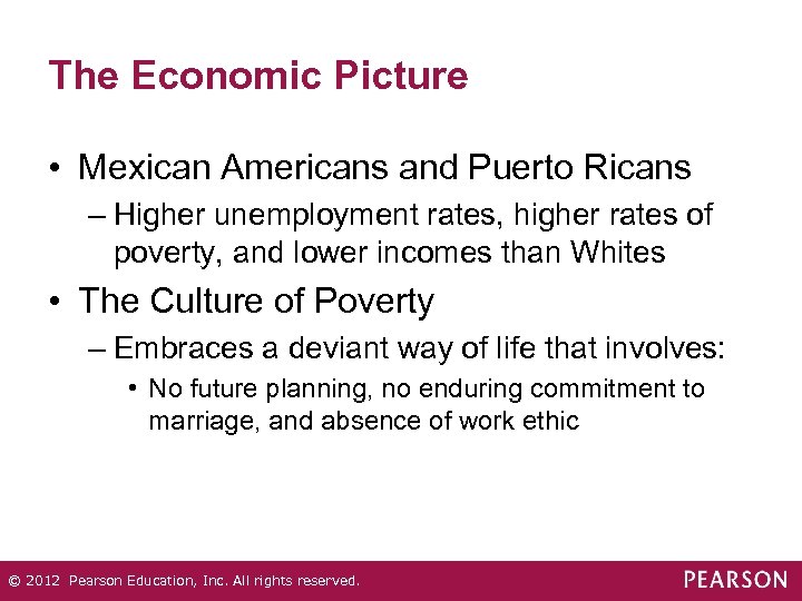 The Economic Picture • Mexican Americans and Puerto Ricans – Higher unemployment rates, higher