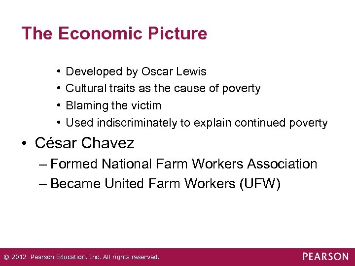 The Economic Picture • • Developed by Oscar Lewis Cultural traits as the cause