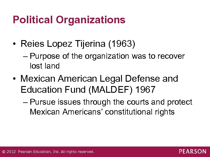 Political Organizations • Reies Lopez Tijerina (1963) – Purpose of the organization was to