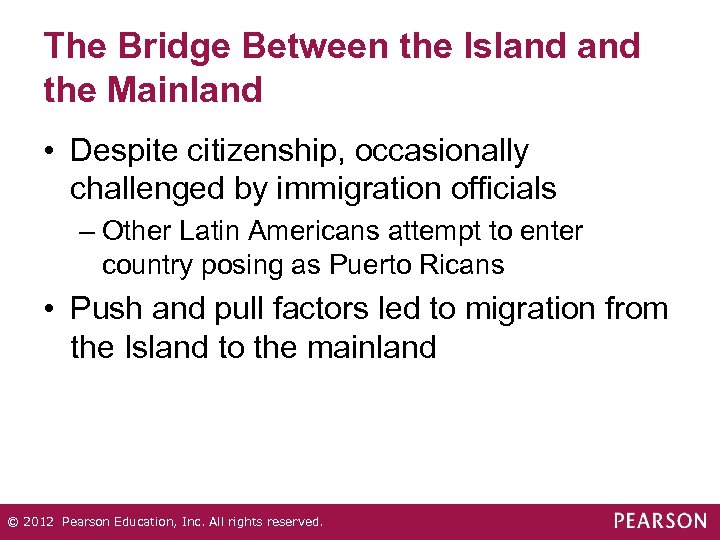 The Bridge Between the Island the Mainland • Despite citizenship, occasionally challenged by immigration