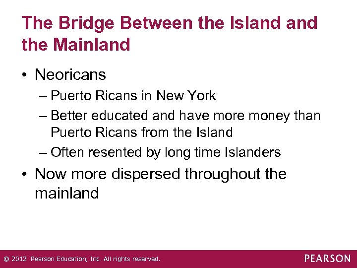 The Bridge Between the Island the Mainland • Neoricans – Puerto Ricans in New
