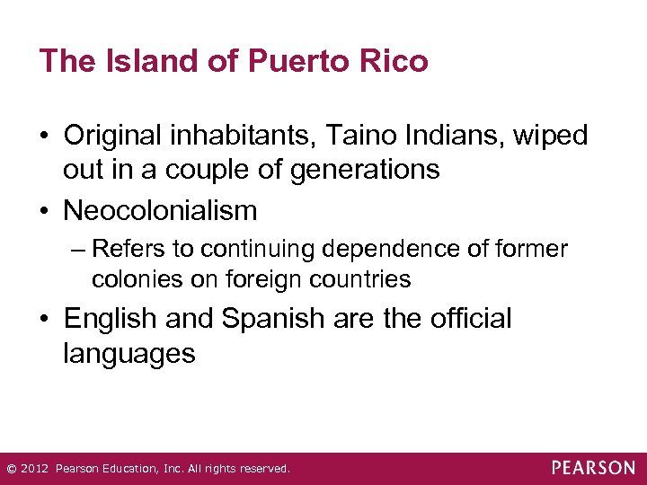 The Island of Puerto Rico • Original inhabitants, Taino Indians, wiped out in a