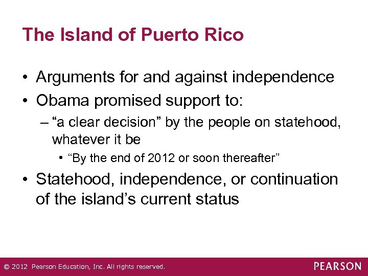 The Island of Puerto Rico • Arguments for and against independence • Obama promised