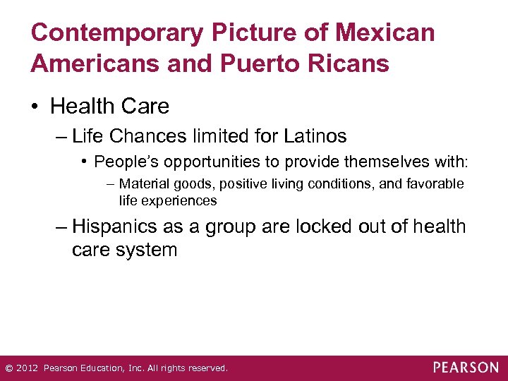 Contemporary Picture of Mexican Americans and Puerto Ricans • Health Care – Life Chances