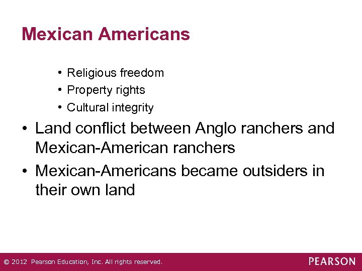 Mexican Americans • Religious freedom • Property rights • Cultural integrity • Land conflict