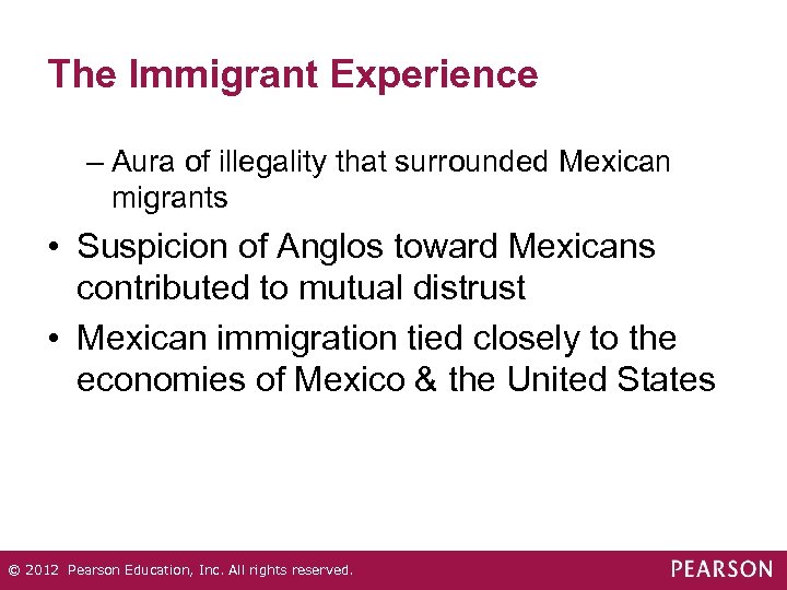 The Immigrant Experience – Aura of illegality that surrounded Mexican migrants • Suspicion of