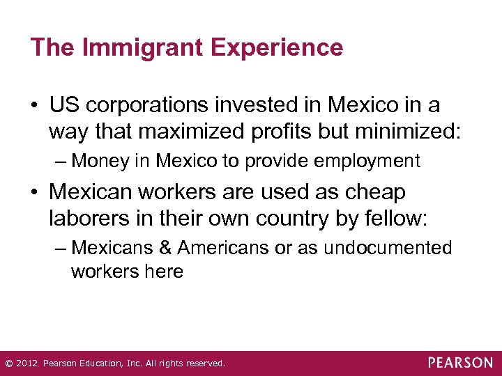 The Immigrant Experience • US corporations invested in Mexico in a way that maximized