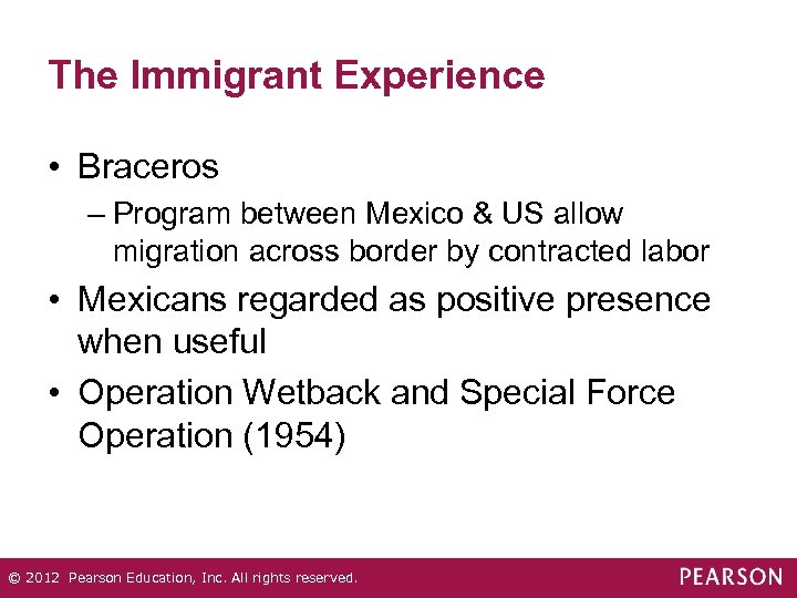 The Immigrant Experience • Braceros – Program between Mexico & US allow migration across