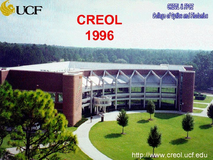 CREOL 1996 http: //www. creol. ucf. edu 