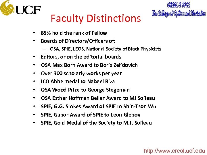 Faculty Distinctions • 85% hold the rank of Fellow • Boards of Directors/Officers of: