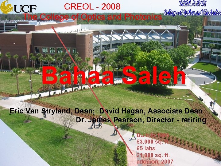 CREOL - 2008 The College of Optics and Photonics Bahaa Saleh Eric Van Stryland,