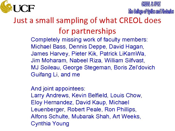 Just a small sampling of what CREOL does for partnerships Completely missing work of
