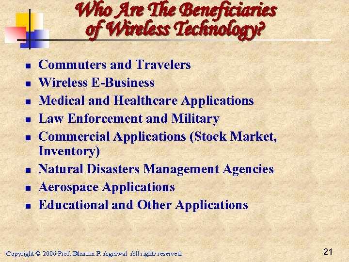 Who Are The Beneficiaries of Wireless Technology? n n n n Commuters and Travelers