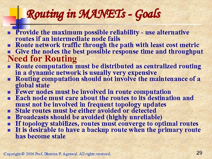 Routing in MANETs - Goals n n n Provide the maximum possible reliability -