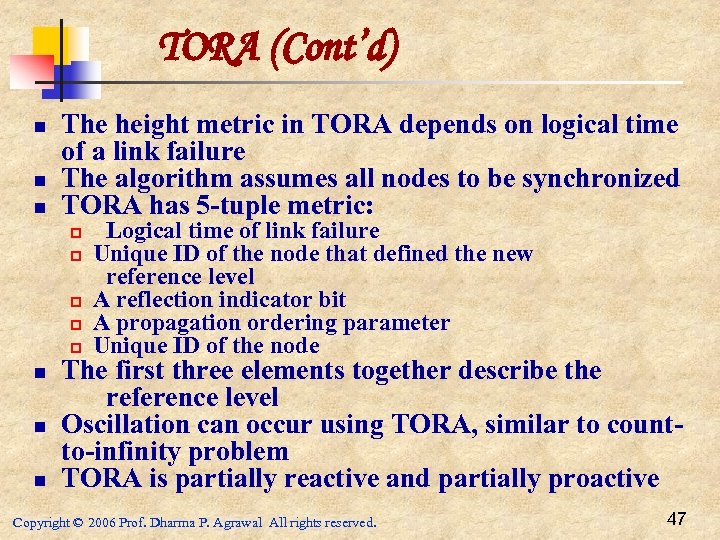 TORA (Cont’d) n n n The height metric in TORA depends on logical time