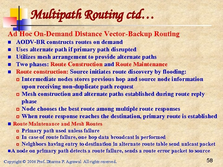 Multipath Routing ctd… Ad Hoc On-Demand Distance Vector-Backup Routing n n n AODV-BR constructs